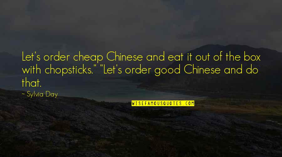 Out The Box Quotes By Sylvia Day: Let's order cheap Chinese and eat it out