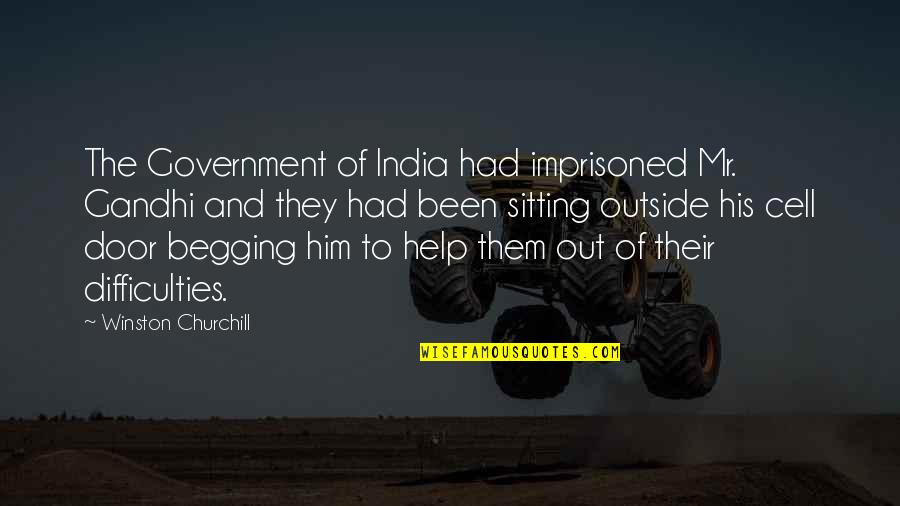 Out The Door Quotes By Winston Churchill: The Government of India had imprisoned Mr. Gandhi