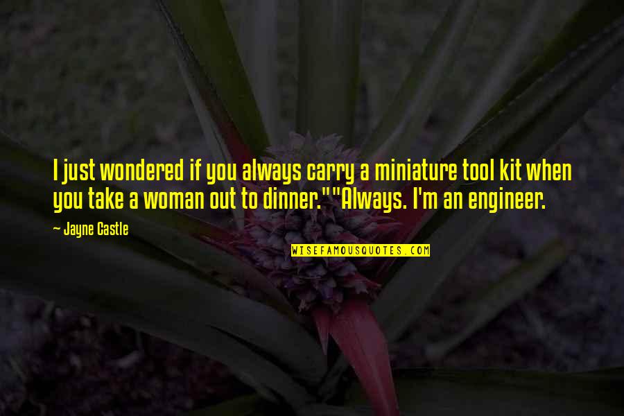 Out To Dinner Quotes By Jayne Castle: I just wondered if you always carry a