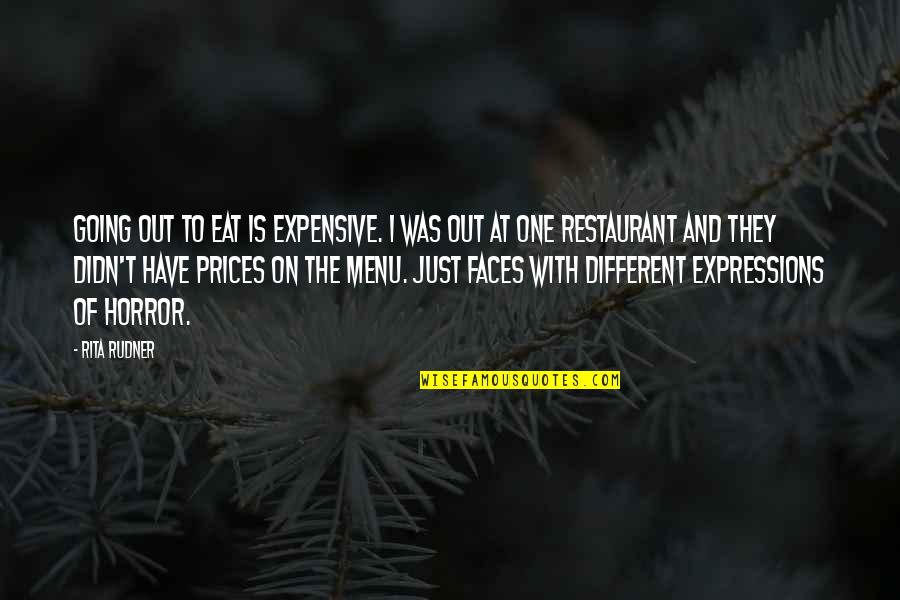 Out To Eat Quotes By Rita Rudner: Going out to eat is expensive. I was
