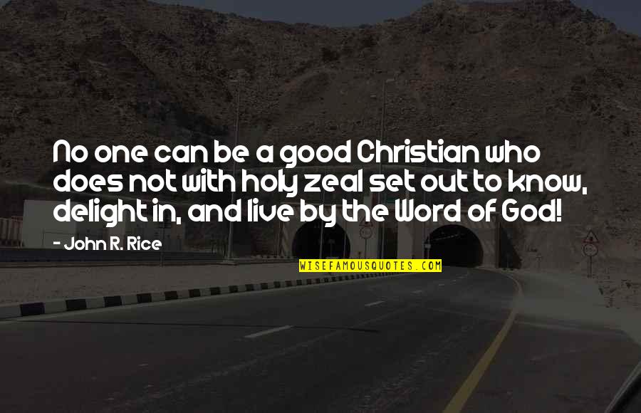 Out To Live Quotes By John R. Rice: No one can be a good Christian who