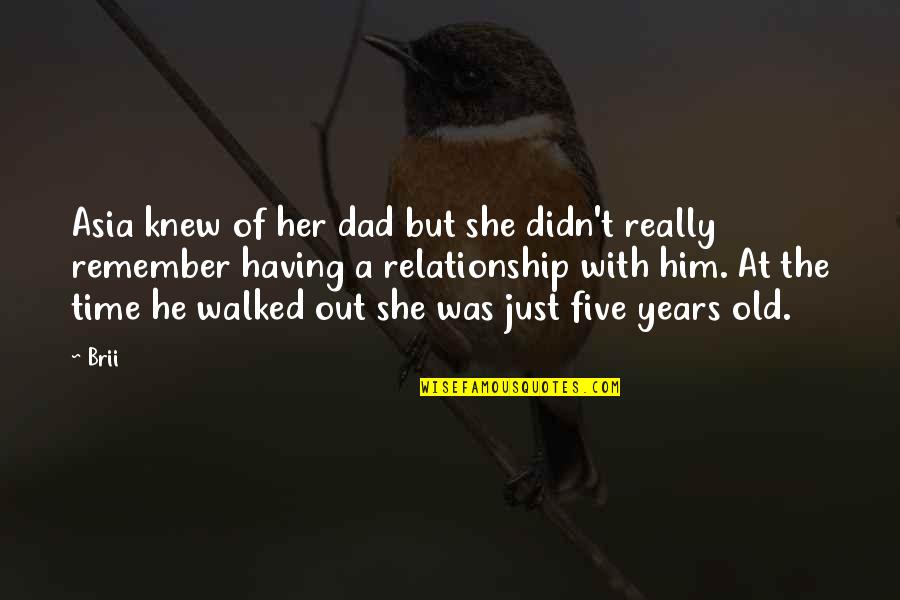 Out With The Old Quotes By Brii: Asia knew of her dad but she didn't Out With The Old Quotes By Brii: Asia knew of her dad but she didn't