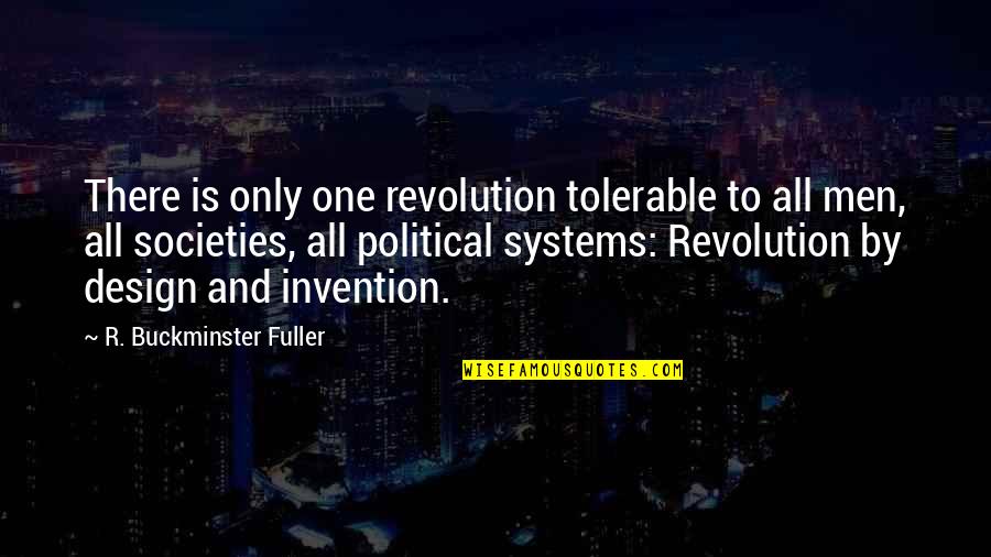 Outbuildings Storage Quotes By R. Buckminster Fuller: There is only one revolution tolerable to all