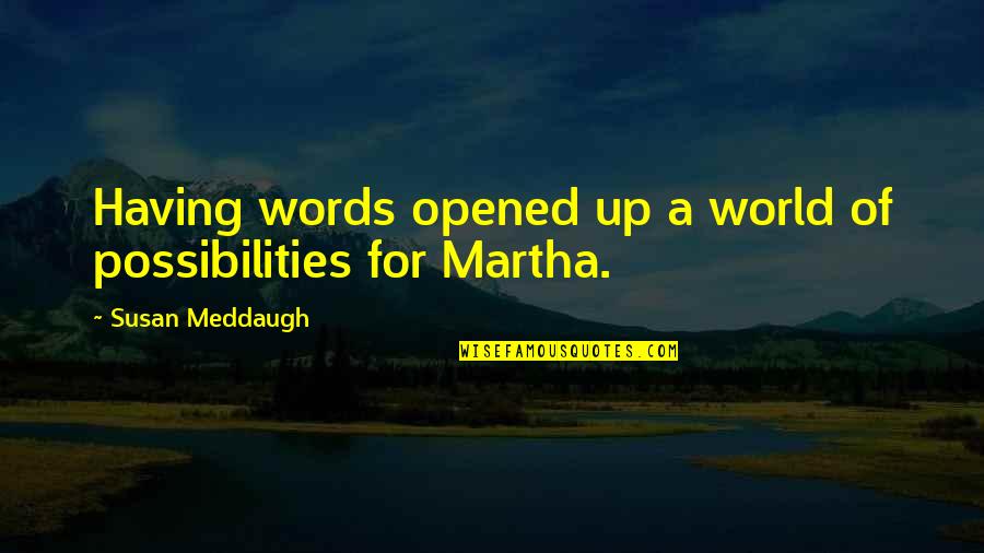 Outbuildings Storage Quotes By Susan Meddaugh: Having words opened up a world of possibilities