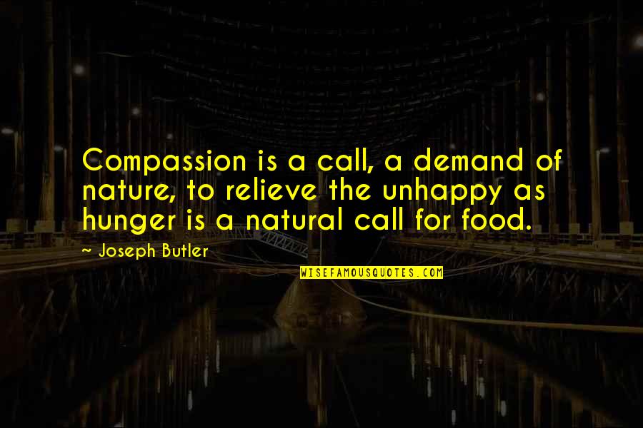 Outburst Popsicle Quotes By Joseph Butler: Compassion is a call, a demand of nature, Outburst Popsicle Quotes By Joseph Butler: Compassion is a call, a demand of nature,