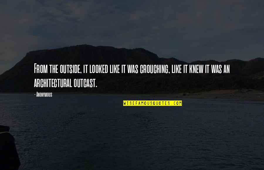 Outcast Quotes By Anonymous: From the outside, it looked like it was Outcast Quotes By Anonymous: From the outside, it looked like it was