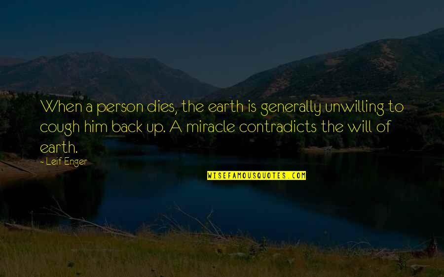 Outdoor Cycling Quotes By Leif Enger: When a person dies, the earth is generally