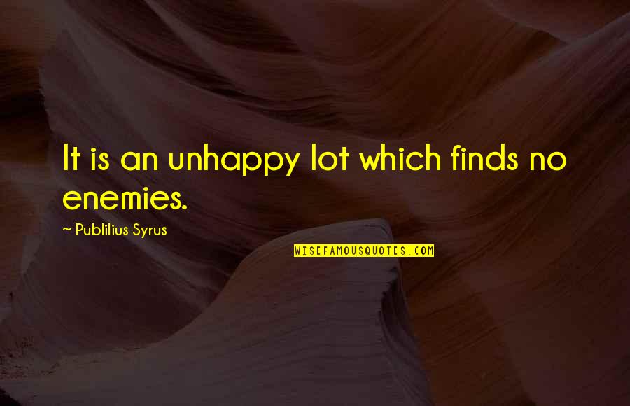 Outdoor Pillows With Quotes By Publilius Syrus: It is an unhappy lot which finds no