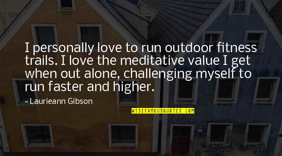 Outdoor Quotes By Laurieann Gibson: I personally love to run outdoor fitness trails.