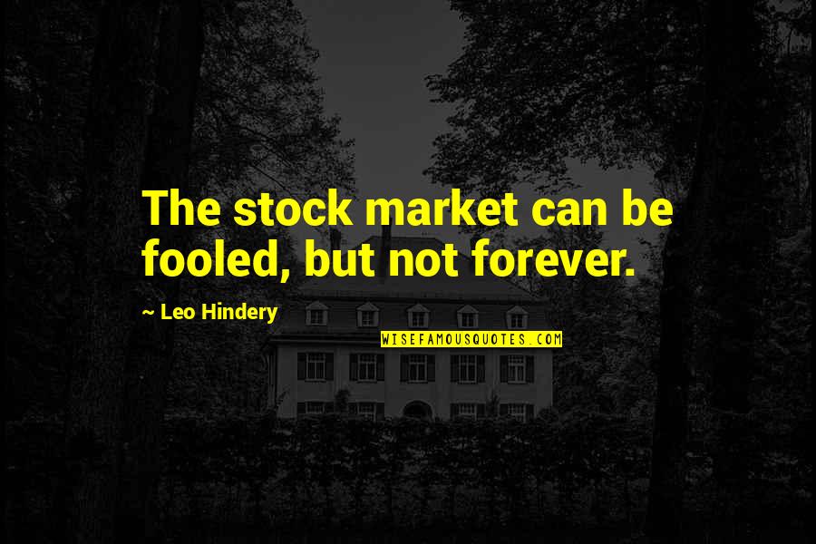 Outer Peace Quotes By Leo Hindery: The stock market can be fooled, but not