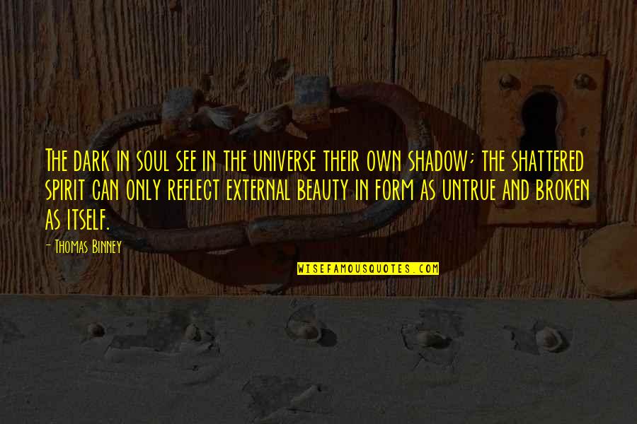 Outermost Harbor Quotes By Thomas Binney: The dark in soul see in the universe