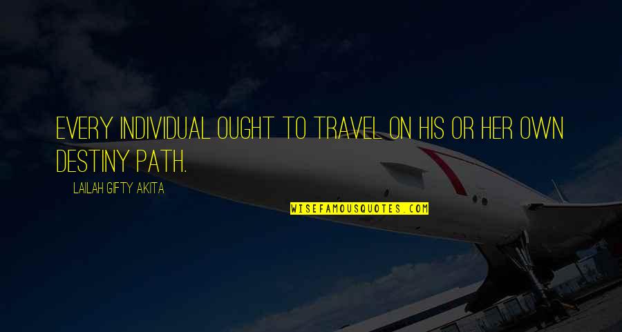 Outers Quotes By Lailah Gifty Akita: Every individual ought to travel on his or Outers Quotes By Lailah Gifty Akita: Every individual ought to travel on his or