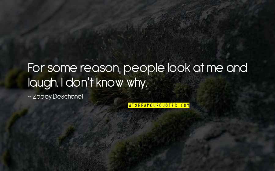 Outfaced Quotes By Zooey Deschanel: For some reason, people look at me and
