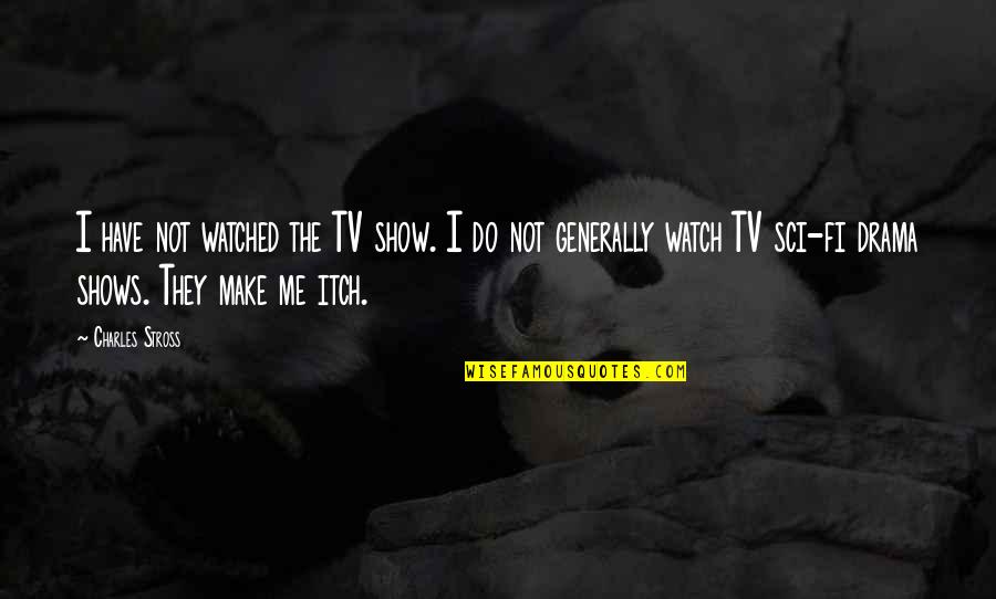 Outfielders Available For Trade Quotes By Charles Stross: I have not watched the TV show. I