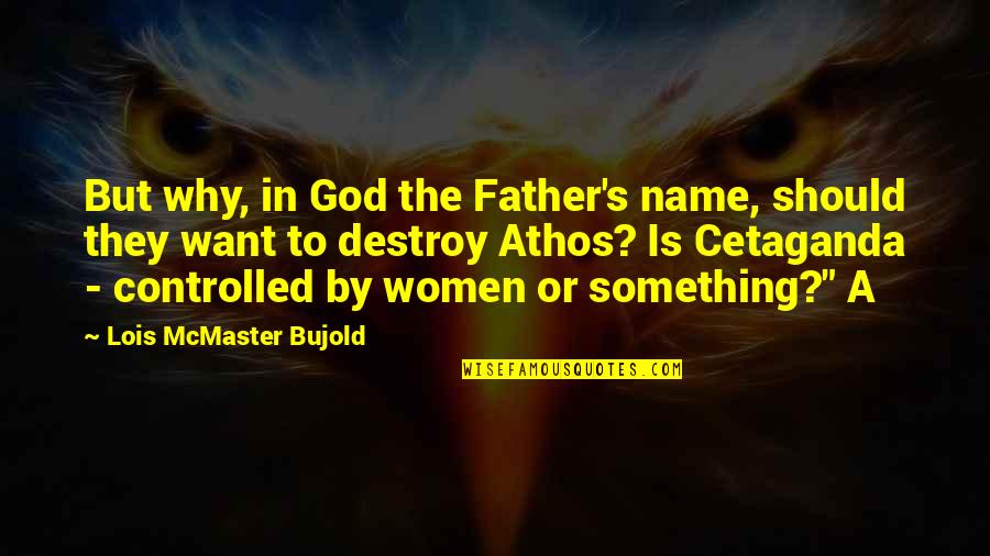 Outfoxed Documentary Quotes By Lois McMaster Bujold: But why, in God the Father's name, should