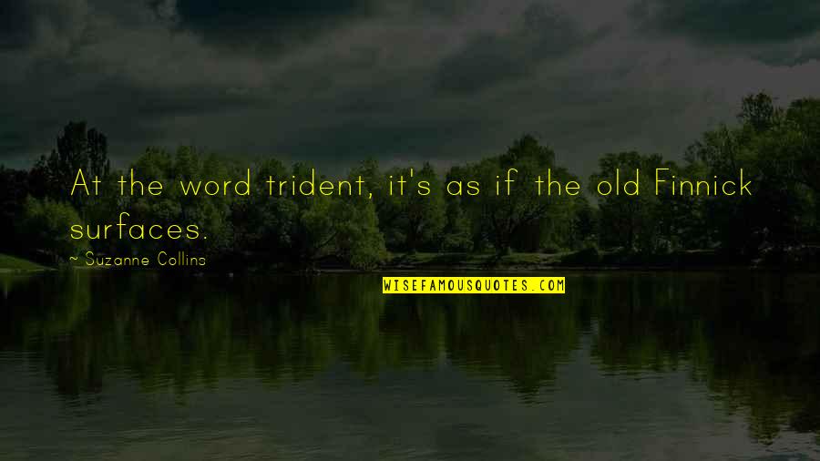 Outgrowing A Place Quotes By Suzanne Collins: At the word trident, it's as if the