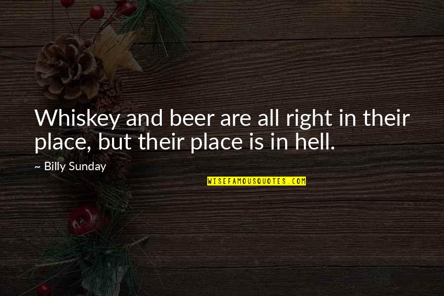 Outgun Def Quotes By Billy Sunday: Whiskey and beer are all right in their