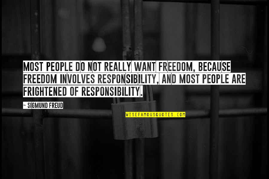 Outheld Quotes By Sigmund Freud: Most people do not really want freedom, because
