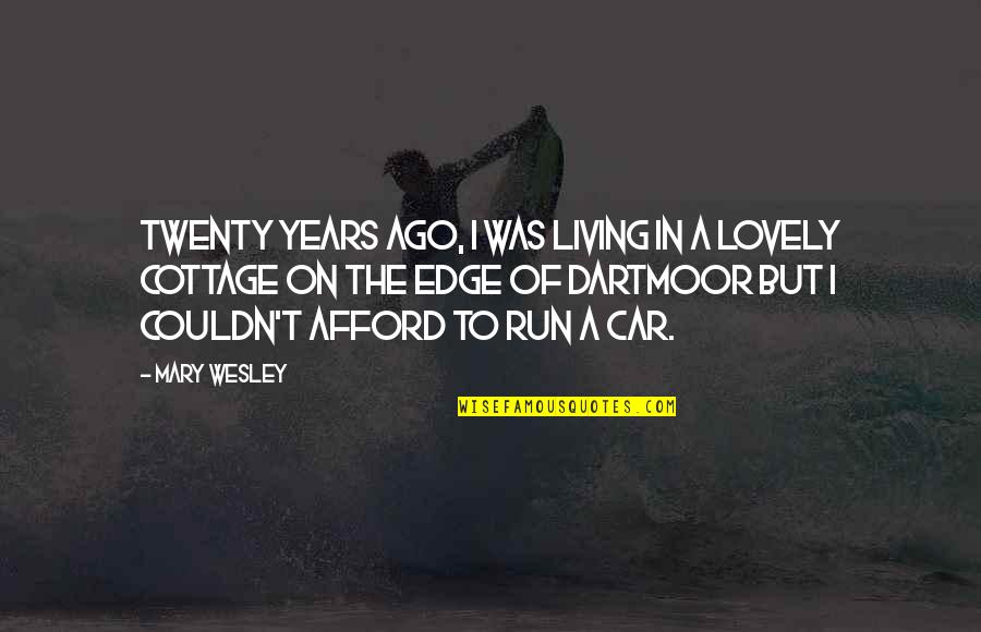 Outkast Roses Quotes By Mary Wesley: Twenty years ago, I was living in a