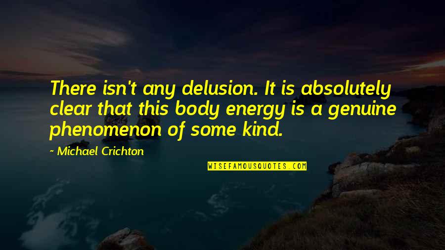 Outlander Forgiveness Quotes By Michael Crichton: There isn't any delusion. It is absolutely clear Outlander Forgiveness Quotes By Michael Crichton: There isn't any delusion. It is absolutely clear