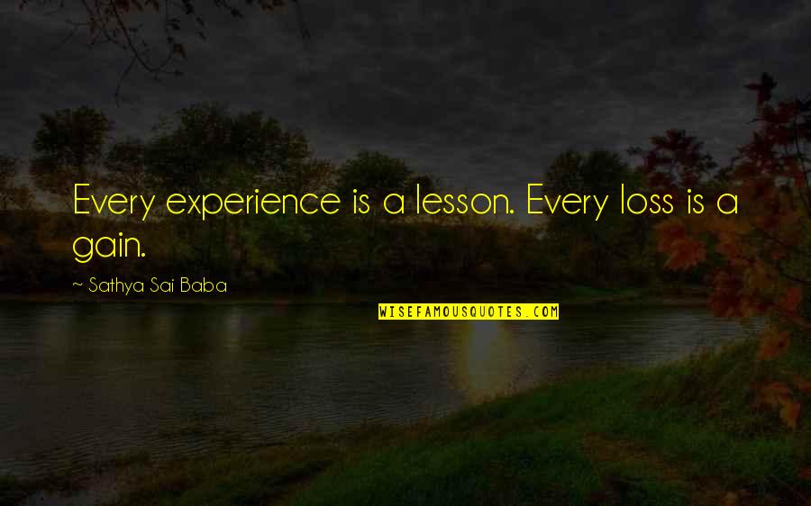 Outlandish Quotes By Sathya Sai Baba: Every experience is a lesson. Every loss is