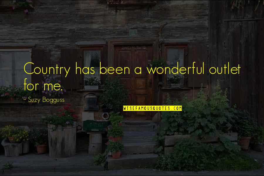 Outlet Quotes By Suzy Bogguss: Country has been a wonderful outlet for me.