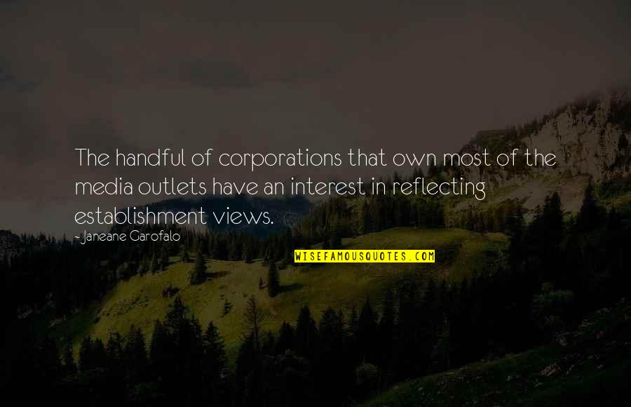 Outlets Quotes By Janeane Garofalo: The handful of corporations that own most of