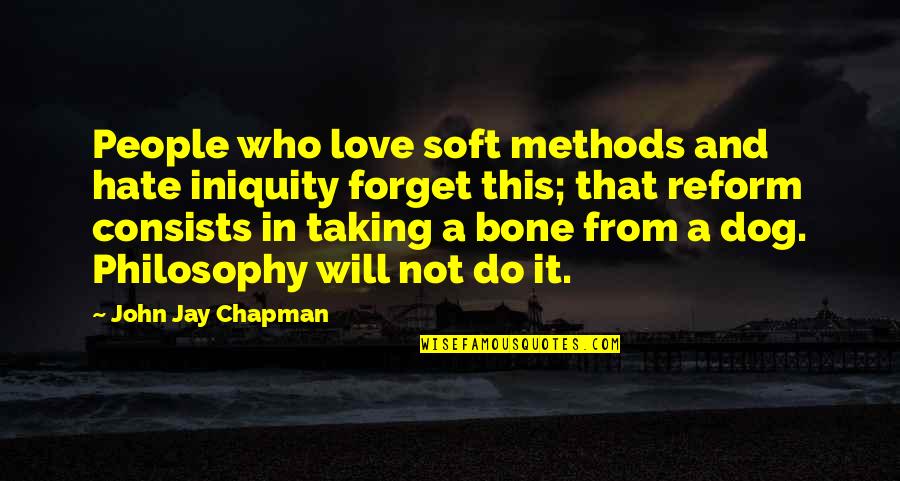 Outlined Star Quotes By John Jay Chapman: People who love soft methods and hate iniquity