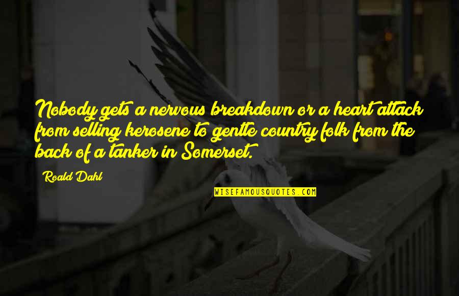 Outlined Star Quotes By Roald Dahl: Nobody gets a nervous breakdown or a heart