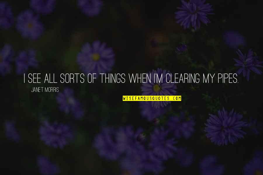Outmanned Synonyms Quotes By Janet Morris: I see all sorts of things when I'm Outmanned Synonyms Quotes By Janet Morris: I see all sorts of things when I'm