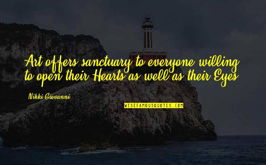 Outmatch Assessment Quotes By Nikki Giovanni: Art offers sanctuary to everyone willing to open Outmatch Assessment Quotes By Nikki Giovanni: Art offers sanctuary to everyone willing to open
