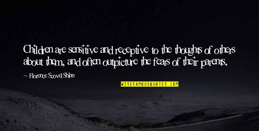 Outpicture Quotes By Florence Scovel Shinn: Children are sensitive and receptive to the thoughts