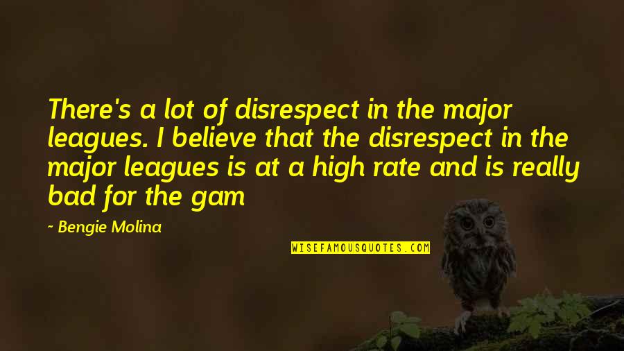 Outplayed Clipping Quotes By Bengie Molina: There's a lot of disrespect in the major Outplayed Clipping Quotes By Bengie Molina: There's a lot of disrespect in the major