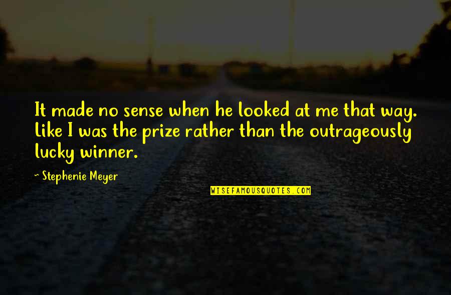Outrageously Quotes By Stephenie Meyer: It made no sense when he looked at