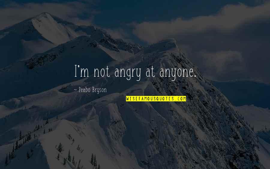 Outreach Quotes By Peabo Bryson: I'm not angry at anyone.