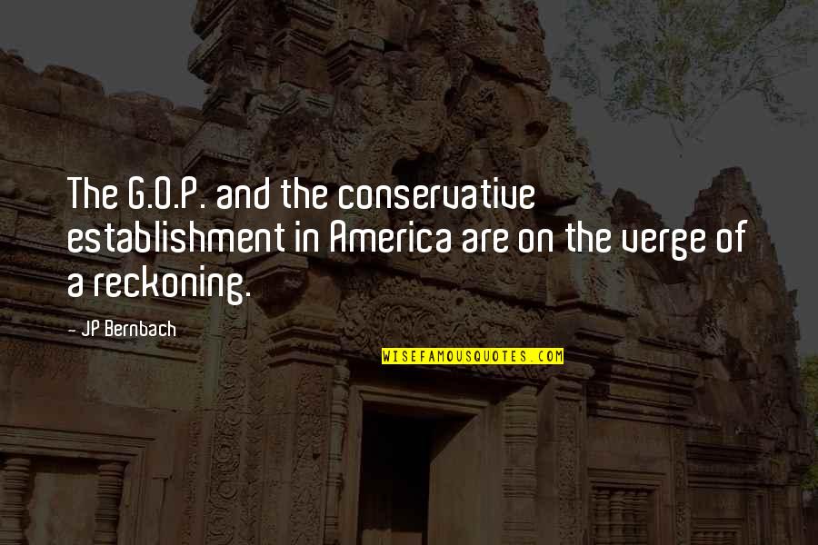 Outscored Party Quotes By JP Bernbach: The G.O.P. and the conservative establishment in America