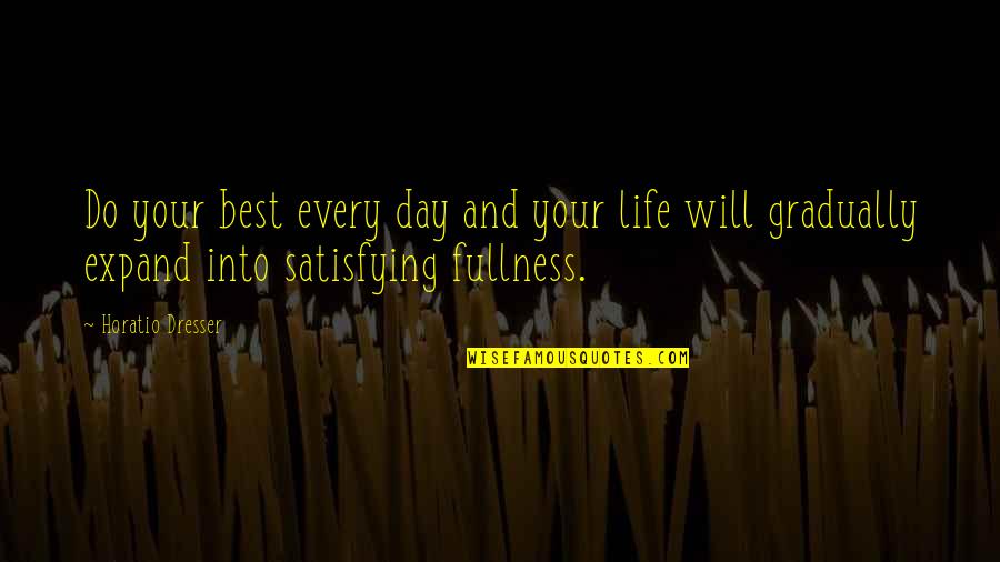 Outshines Crossword Quotes By Horatio Dresser: Do your best every day and your life Outshines Crossword Quotes By Horatio Dresser: Do your best every day and your life