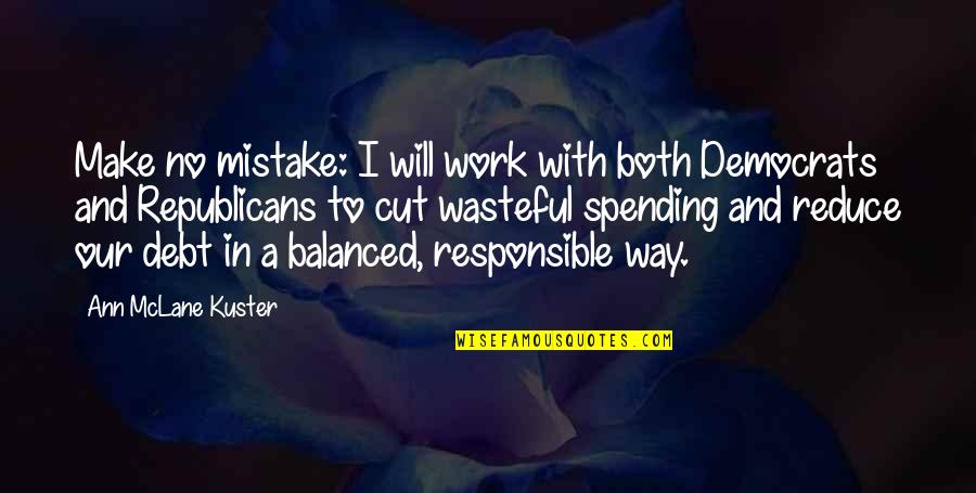Outshines Quotes By Ann McLane Kuster: Make no mistake: I will work with both