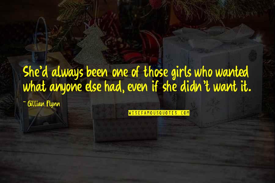 Outshines Quotes By Gillian Flynn: She'd always been one of those girls who