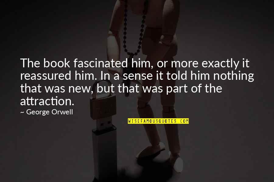Outshone Crossword Quotes By George Orwell: The book fascinated him, or more exactly it