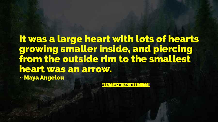 Outside And Inside Quotes By Maya Angelou: It was a large heart with lots of