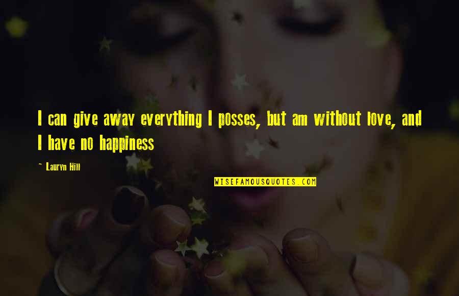 Outside Providence Quotes By Lauryn Hill: I can give away everything I posses, but