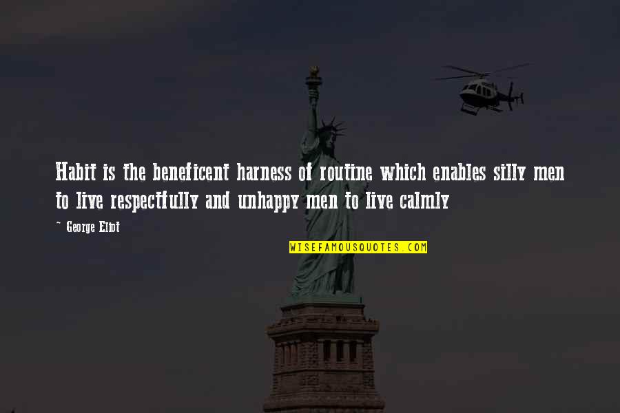 Outsiders Memorable Quotes By George Eliot: Habit is the beneficent harness of routine which Outsiders Memorable Quotes By George Eliot: Habit is the beneficent harness of routine which
