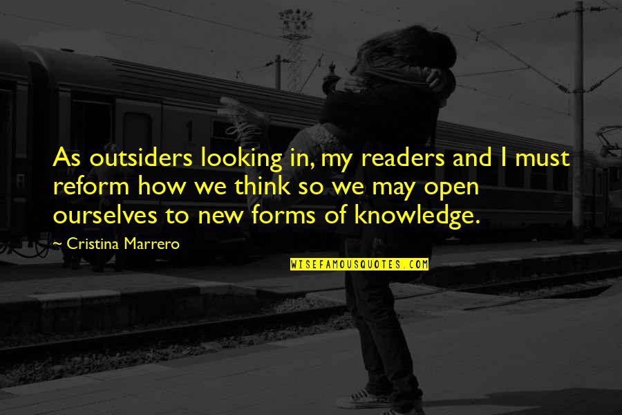 Outsiders Quotes By Cristina Marrero: As outsiders looking in, my readers and I