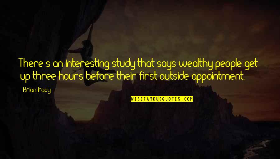 Outside's Quotes By Brian Tracy: There's an interesting study that says wealthy people