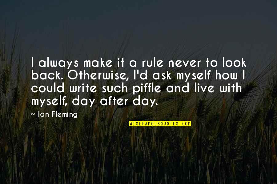 Outsidetheir Quotes By Ian Fleming: I always make it a rule never to