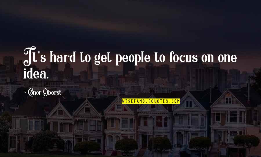 Outsourced Charlie Quotes By Conor Oberst: It's hard to get people to focus on