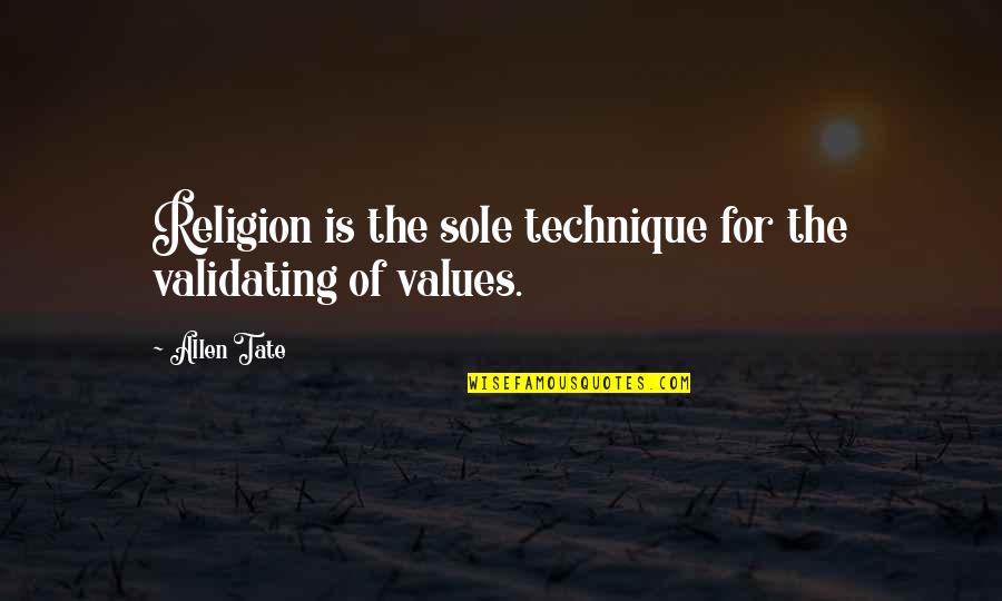 Outspend Synonym Quotes By Allen Tate: Religion is the sole technique for the validating
