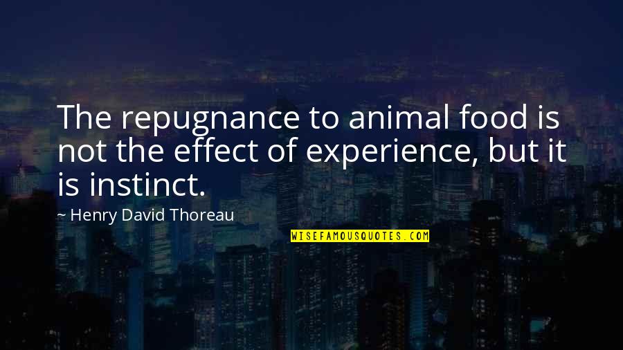 Outspokenly Quotes By Henry David Thoreau: The repugnance to animal food is not the
