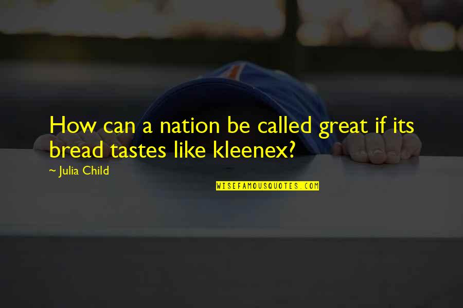 Outspread Featuring Quotes By Julia Child: How can a nation be called great if